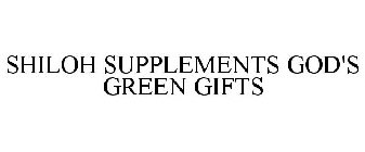 SHILOH SUPPLEMENTS GOD'S GREEN GIFTS