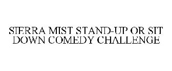 SIERRA MIST STAND-UP OR SIT DOWN COMEDY CHALLENGE