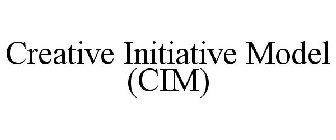 CREATIVE INITIATIVE MODEL (CIM)