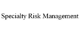 SPECIALTY RISK MANAGEMENT