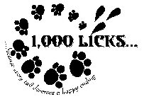 1,000 LICKS... ...BECAUSE EVERY TAIL DESERVES A HAPPY ENDING