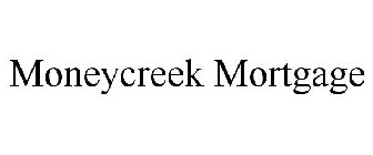 MONEYCREEK MORTGAGE