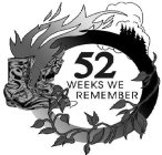52 WEEKS WE REMEMBER