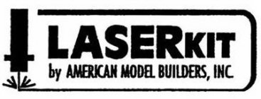 LASERKIT BY AMERICAN MODEL BUILDERS, INC