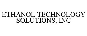 ETHANOL TECHNOLOGY SOLUTIONS, INC