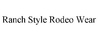 RANCH STYLE RODEO WEAR