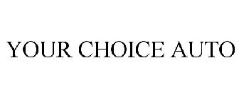 YOUR CHOICE AUTO