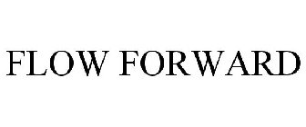 FLOW FORWARD