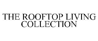 THE ROOFTOP LIVING COLLECTION