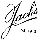 JACK'S EST. 1913