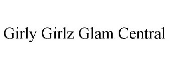 GIRLY GIRLZ GLAM CENTRAL