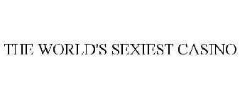 THE WORLD'S SEXIEST CASINO