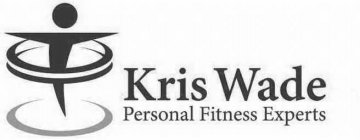 KRIS WADE PERSONAL FITNESS EXPERTS