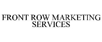 FRONT ROW MARKETING SERVICES