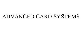 ADVANCED CARD SYSTEMS
