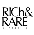 RICH & RARE AUSTRALIA