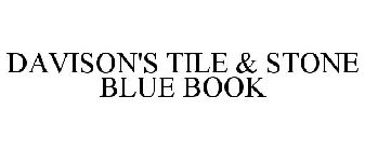 DAVISON'S TILE & STONE BLUE BOOK