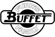 FURR'S FAMILY BUFFET