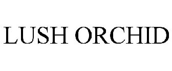 LUSH ORCHID