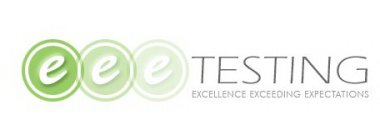 EEE TESTING EXCELLENCE EXCEEDING EXPECTATIONS