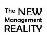 THE NEW MANAGEMENT REALITY