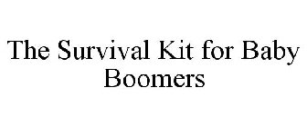 THE SURVIVAL KIT FOR BABY BOOMERS