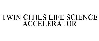 TWIN CITIES LIFE SCIENCE ACCELERATOR