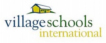 VILLAGE SCHOOLS INTERNATIONAL