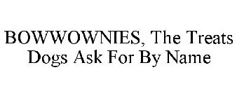 BOWWOWNIES, THE TREATS DOGS ASK FOR BY NAME
