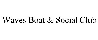 WAVES BOAT & SOCIAL CLUB