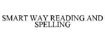 SMART WAY READING AND SPELLING