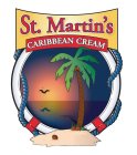 ST. MARTIN'S CARIBBEAN CREAM