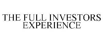 THE FULL INVESTORS EXPERIENCE