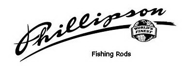 PHILLIPSON WORLD'S FINEST FISHING RODS