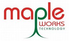 MAPLE WORKS TECHNOLOGY