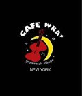 CAFE WHA? GREENWICH VILLAGE NEW YORK