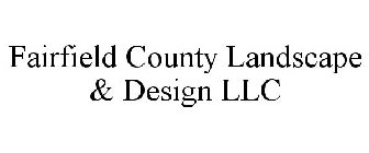 FAIRFIELD COUNTY LANDSCAPE & DESIGN LLC