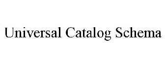 UNIVERSAL CATALOG SCHEMA