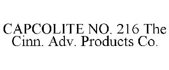 CAPCOLITE NO. 216 THE CINN. ADV. PRODUCTS CO.