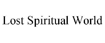 LOST SPIRITUAL WORLD