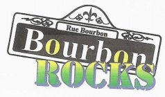 BOURBON ROCKS RUE BOURBON