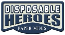 DISPOSABLE HEROES PAPER MINIS
