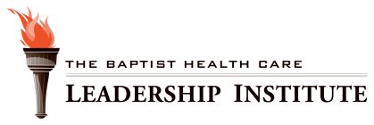 THE BAPTIST HEALTH CARE LEADERSHIP INSTITUTE