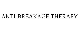 ANTI-BREAKAGE THERAPY