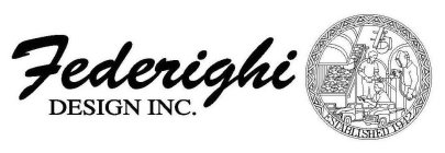 FEDERIGHI DESIGN INC. ESTABLISHED 1942