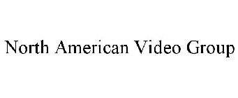NORTH AMERICAN VIDEO GROUP