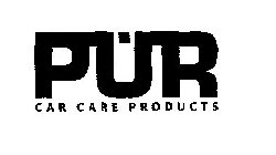 PUR CAR CARE PRODUCTS