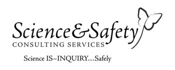 SCIENCE & SAFETY CONSULTING SERVICES SCIENCE IS-INQUIRY...SAFELY