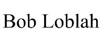 BOB LOBLAH
