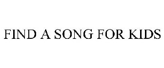 FIND A SONG FOR KIDS